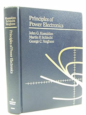 principles of power electronics 1st edition marting f kassakian, john g ,verghese, george c ,schlecht