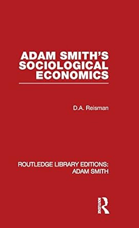 adam smiths sociological economics 1st edition david alexander reisman 041556204x, 978-0415562041