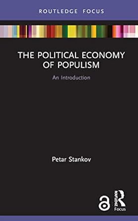 the political economy of populism 1st edition petar stankov 0367368021, 978-0367368029