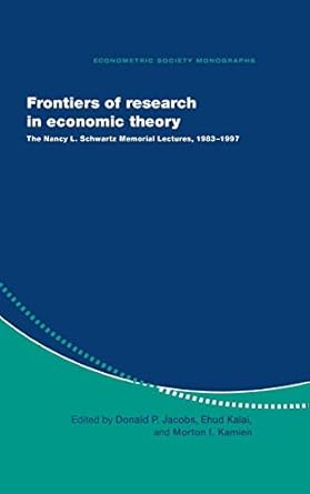 frontiers of research in economic theory the nancy l schwartz memorial lectures 1983 1997 1st edition donald