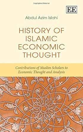 history of islamic economic thought contributions of muslim scholars to economic thought and analysis 1st