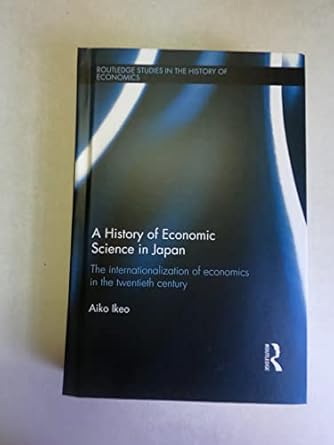 a history of economic science in japan the internationalization of economics in the twentieth century 1st