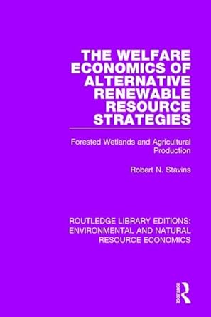 the welfare economics of alternative renewable resource strategies forested wetlands and agricultural