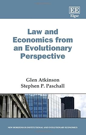 law and economics from an evolutionary perspective 1st edition glen atkinson ,stephen p paschall 1785361295,