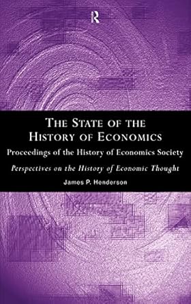 the state of the history of economics proceedings of the history of economics society 1st edition james p