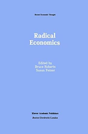 radical economics 1st edition bruce roberts ,susan feiner 0792391780, 978-0792391784