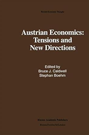 austrian economics tensions and new directions 1992nd edition bruce j caldwell ,stephan bohm 0792392620,