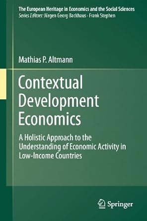 contextual development economics a holistic approach to the understanding of economic activity in low income