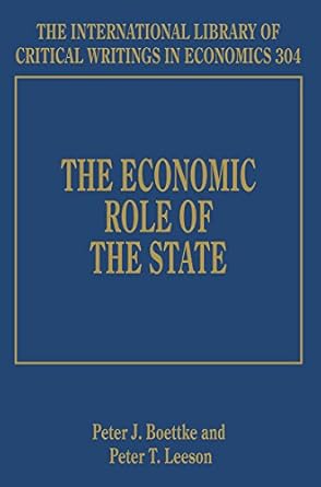 the economic role of the state 1st edition peter j boettke ,peter t leeson 1843763125, 978-1843763123