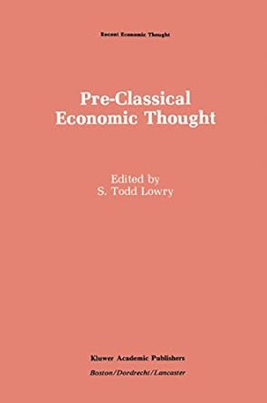 pre classical economic thought from the greeks to the scottish enlightenment 1987th edition s todd lowry