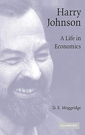 harry johnson a life in economics 1st edition d e moggridge 0521874823, 978-0521874823