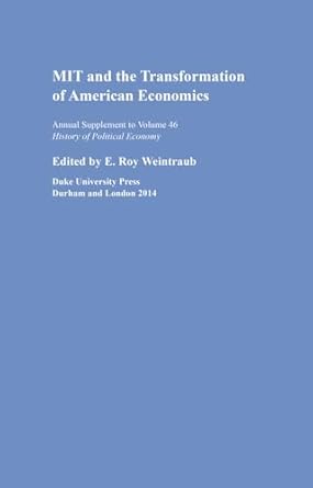 mit and the transformation of american economics supplement edition e roy weintraub 0822368129, 978-0822368120