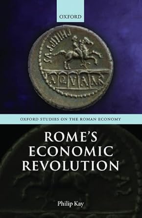 romes economic revolution 1st edition philip kay 0199681546, 978-0199681549