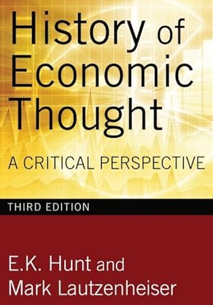 history of economic thought a critical perspective 1st edition e k hunt ,mark lautzenheiser 0765625989,