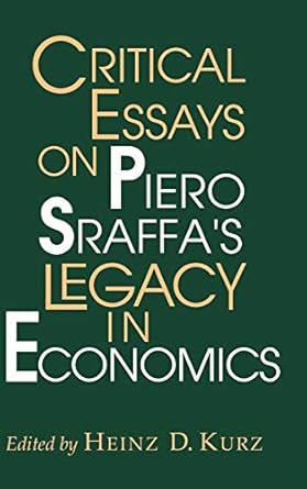 critical essays on piero sraffas legacy in economics 1st edition heinz d kurz 0521843057, 978-0521843058