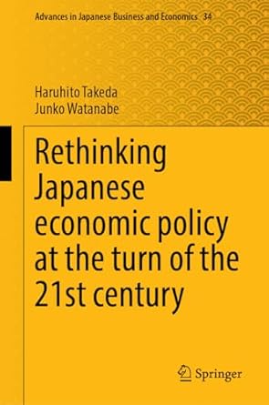 rethinking japanese economic policy at the turn of the 21st century 1st edition haruhito takeda ,junko