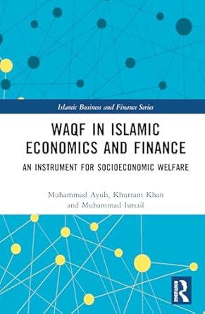 waqf in islamic economics and finance an instrument for socioeconomic welfare 1st edition muhammad ayub