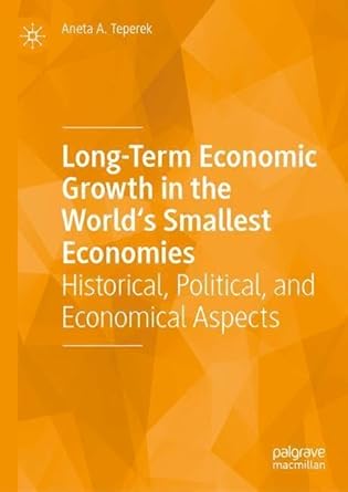 long term economic growth in the worlds smallest economies historical political and economical aspects 2024th