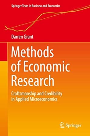 methods of economic research craftsmanship and credibility in applied microeconomics 1st edition darren grant