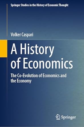 a history of economics the co evolution of economics and the economy 2025th edition volker caspari