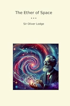 the ether of space 1st edition sir oliver lodge b0dfvz8kmm