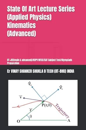 state of art lecture series kinematics iit jee/kvpy/ntse/sat subject test/olympiads preparation 1st edition