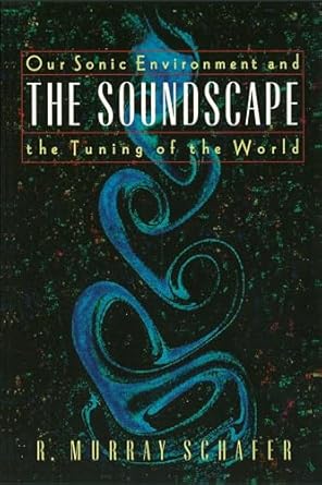 the soundscape original edition r murray schafer 0892814551, 978-0892814558