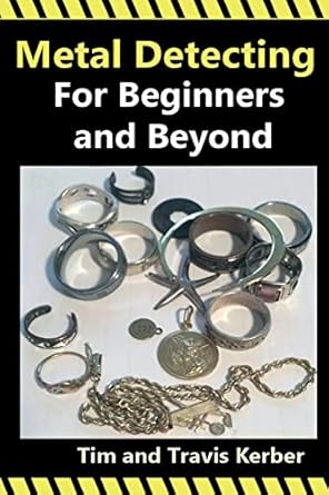 metal detecting for beginners and beyond 1st edition tim kerber 1501066692, 978-1501066696