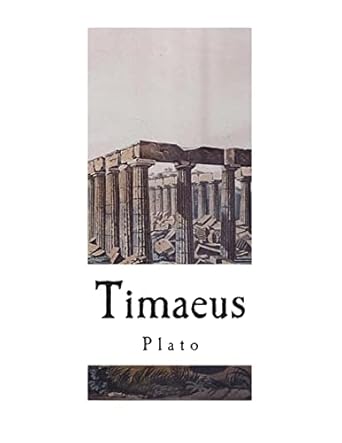 timaeus a socratic dialogue 1st edition plato ,benjamin jowett 1724243489, 978-1724243485