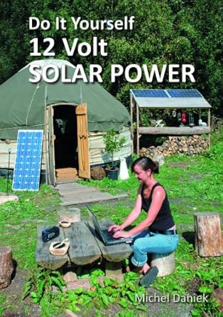 do it yourself 12 volt solar power revised, updated edition michel daniek 1856230724, 978-1856230728