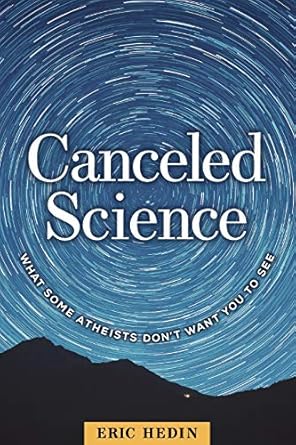 canceled science what some atheists dont want you to see 1st edition eric hedin 1637120001, 978-1637120002