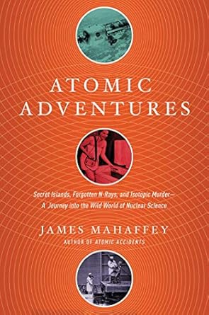 atomic adventures 1st edition james mahaffey 1681777851, 978-1681777856