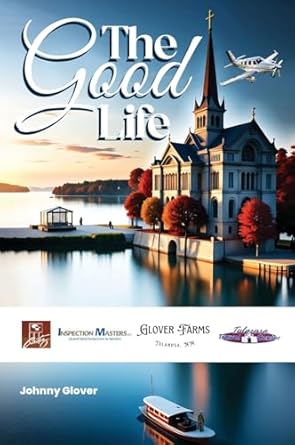 the good life 1st edition johnny glover b0d95b8lwb, 979-8330270866