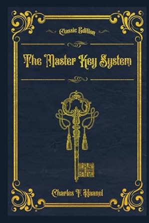 the master key system 1st edition charles f haanel ,api publishing b0d9rnt8t6, 979-8333562968