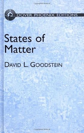 states of matter 1st edition david l goodstein ,physics 048649506x, 978-0486495064