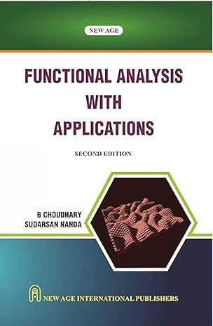 functional analysis with applications 1st edition b choudhary 8122437818, 978-8122437812