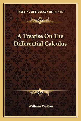 a treatise on the differential calculus 1st edition william walton sir 1163608289, 978-1163608289