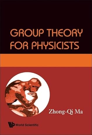 group theory for physicists 1st edition zhong qi ma 9812771425, 978-9812771421