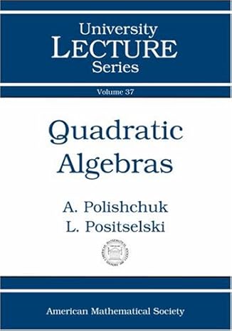 quadratic algebras 1st edition a polishchuk ,l positselski 0821838342, 978-0821838341