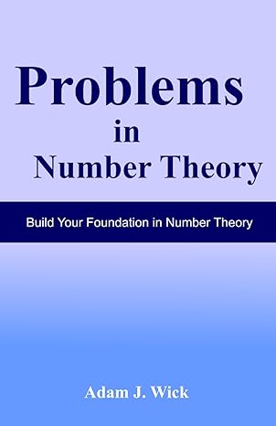 problems in number theory elementary number theory 1st edition adam j wick b0cvlhkdy5, 979-8879259896