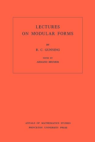 lectures on modular forms 1st edition robert c gunning 0691079951, 978-0691079950