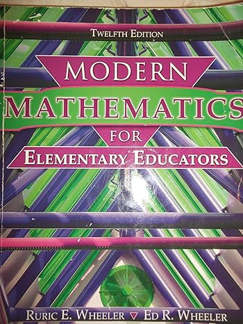 modern mathematics for elementary educators 12th edition ruric e wheeler ,ed r wheeler 0757518702,