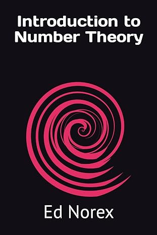 introduction to number theory 1st edition ed norex b0cwv2qzmx, 979-8883313461