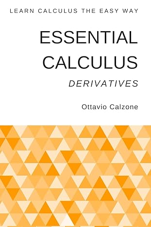 essential calculus derivatives 1st edition ottavio calzone b0cjktr4jt, 979-8861313513