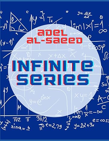 infinite series 1st edition adel al saeed b0c2rx96g1, 979-8392796397