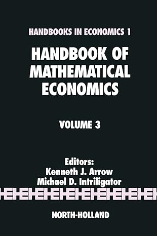 handbook of mathematical economics 1st edition michael d intriligator ,kenneth j arrow 0444861289,