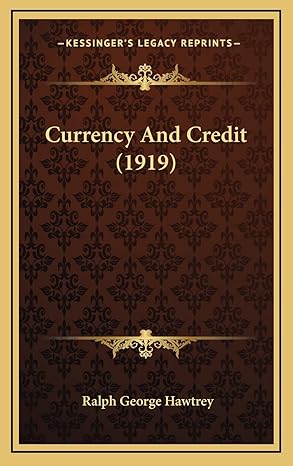 currency and credit 1st edition ralph george hawtrey 1164400509, 978-1164400509