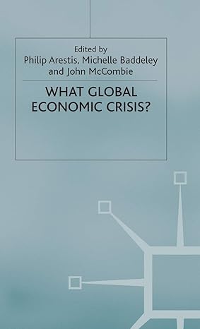 what global economic crisis 2001st edition p arestis ,m baddeley ,j mccombie 0333800176, 978-0333800171