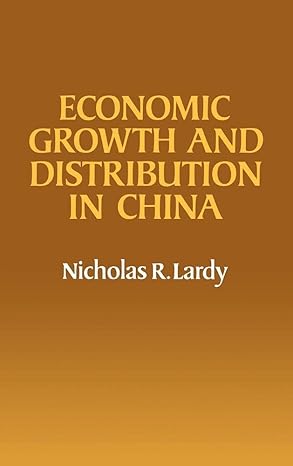 economic growth and distribution in china 1st edition nicholas r lardy 0521219043, 978-0521219044