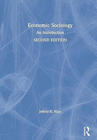 economic sociology an introduction 2nd edition jeffrey k hass 1138217646, 978-1138217645